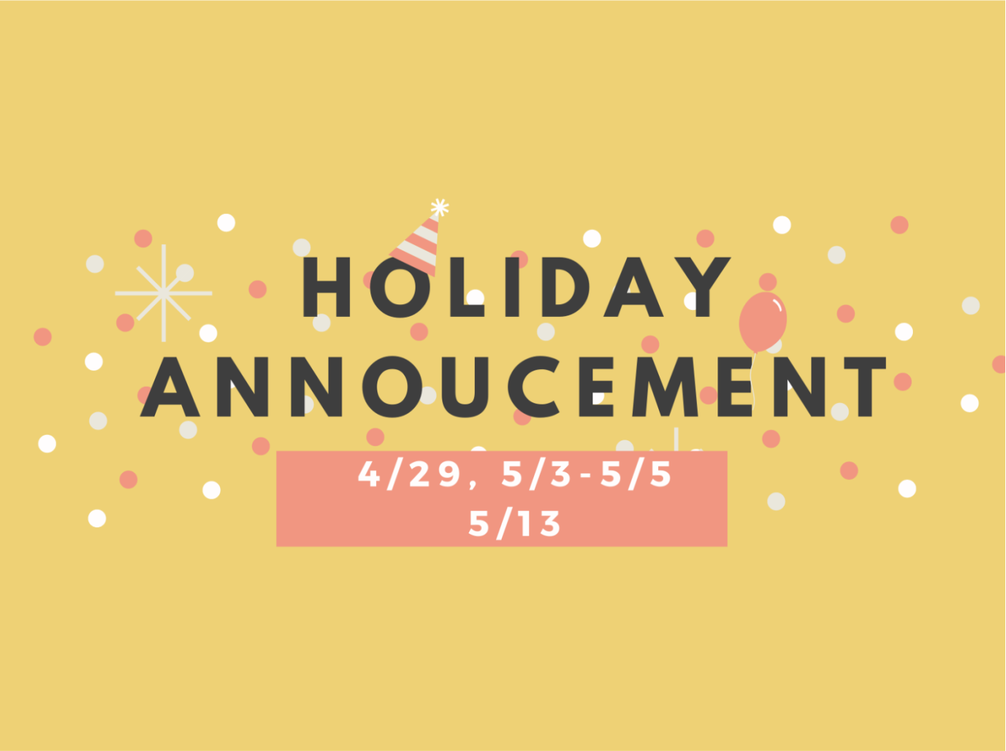 Holiday Announcement